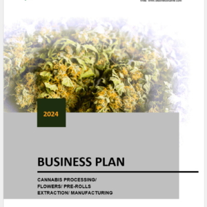 Cannabis Processing/ Flowers/ Pre-rolls/ Extraction/ Manufacturing Business Plan Template